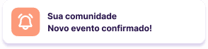 Sua comunidade! Novo evento confirmado!